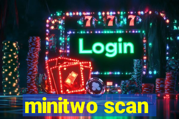 minitwo scan